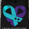 Suicide Prevention Symbol - Choose to keep going suicide prevention awareness