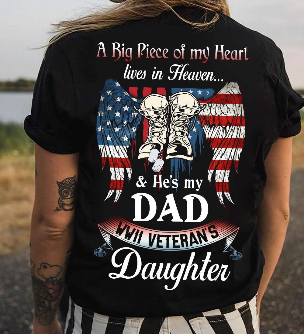 A big piece of my heart lives in Heaven - Veteran's daughter, father's day gift
