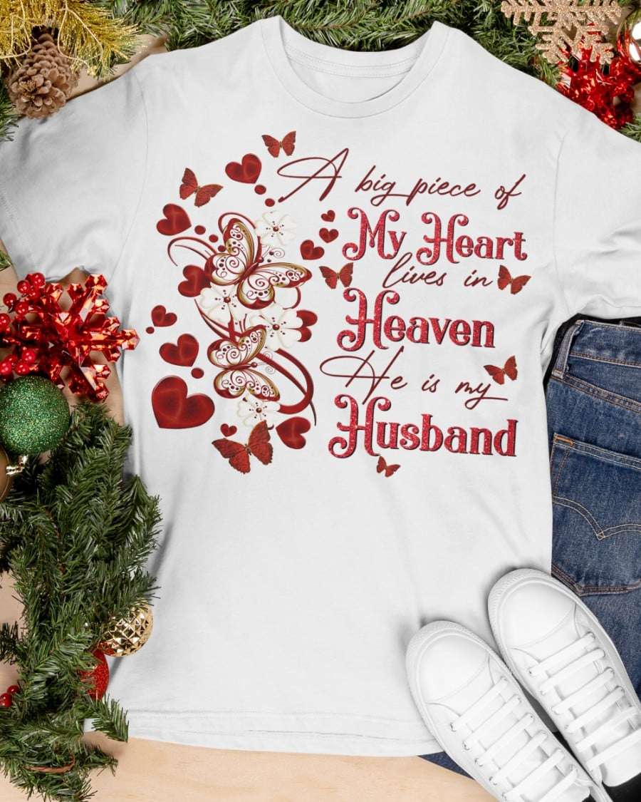 A big piece of my heart lives in Heaven he is my husband - Husband in heaven, husband and wife