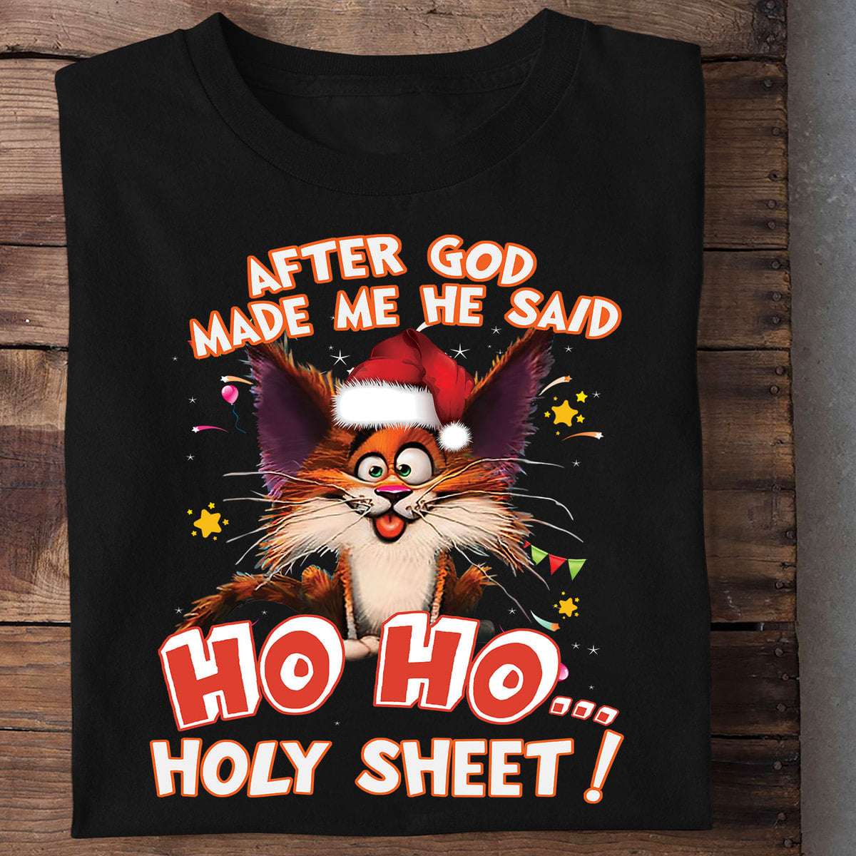 After god made me he said Ho Ho Holy sheet - Crazy cat, gift for cat person, Jesus and cat
