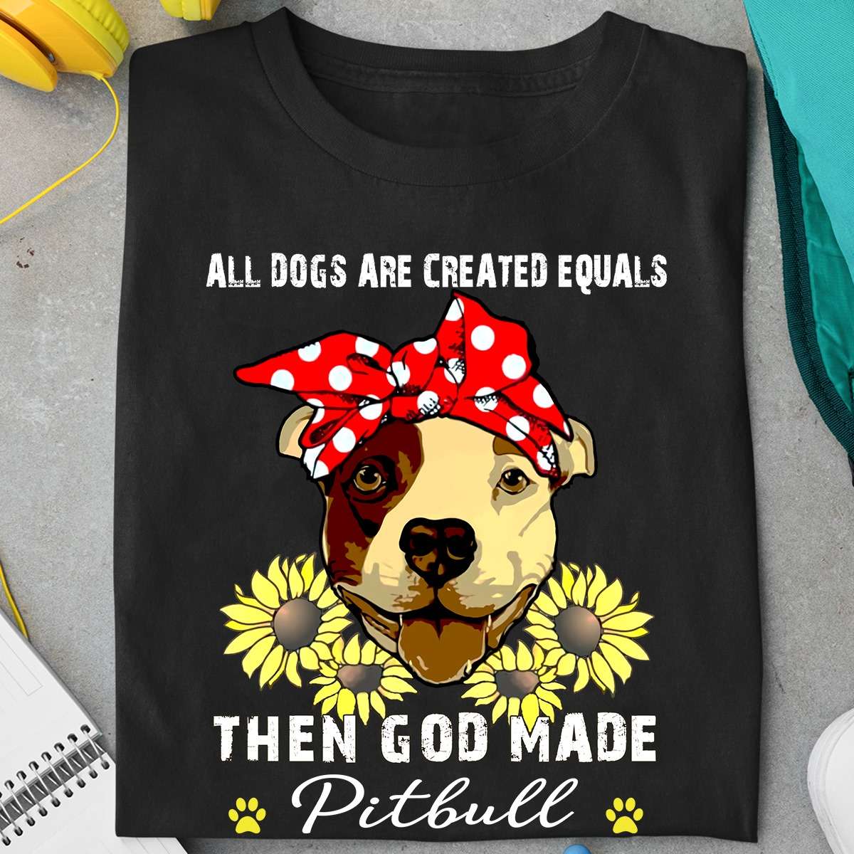 All dogs are created equals then god made Pitbull - Jesus and Pitbull, gift for dog lover