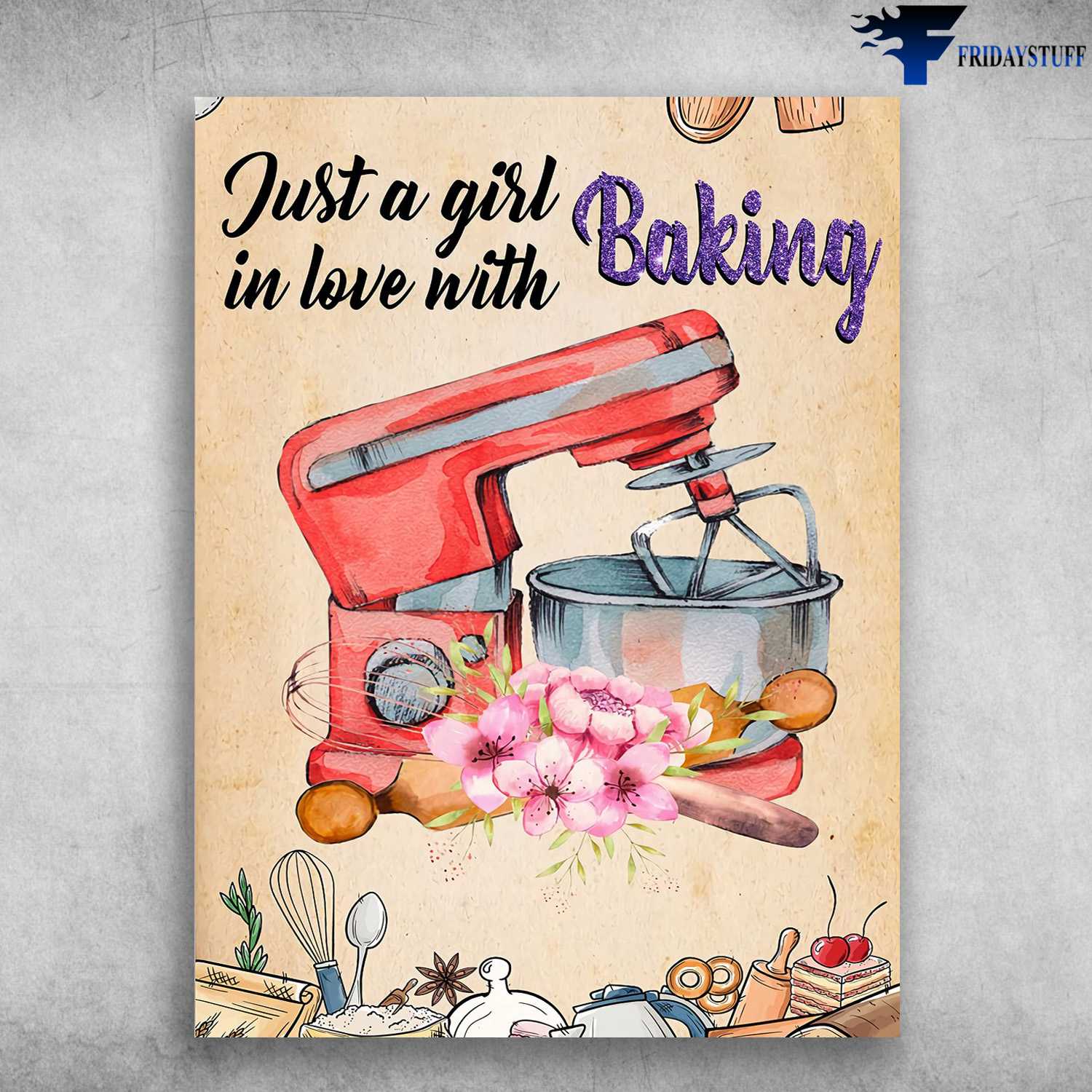 Baking Poster, Baking Cake - Just A Girl, In Love With Baking