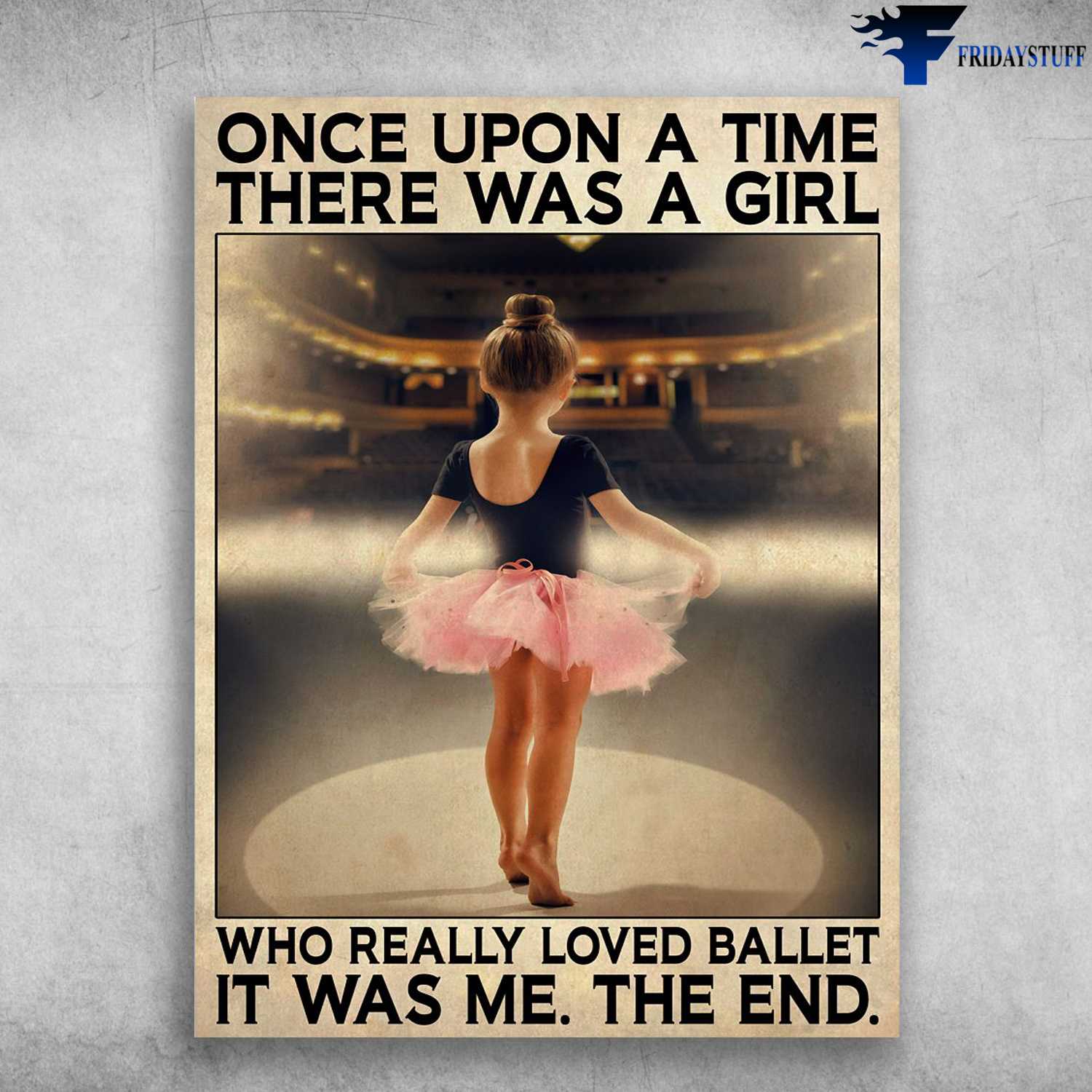 Ballet Dancer, Ballet Girl - Once Upon A Time, There Was A Girl, Who Really Loved Ballet, It Was Me, The End