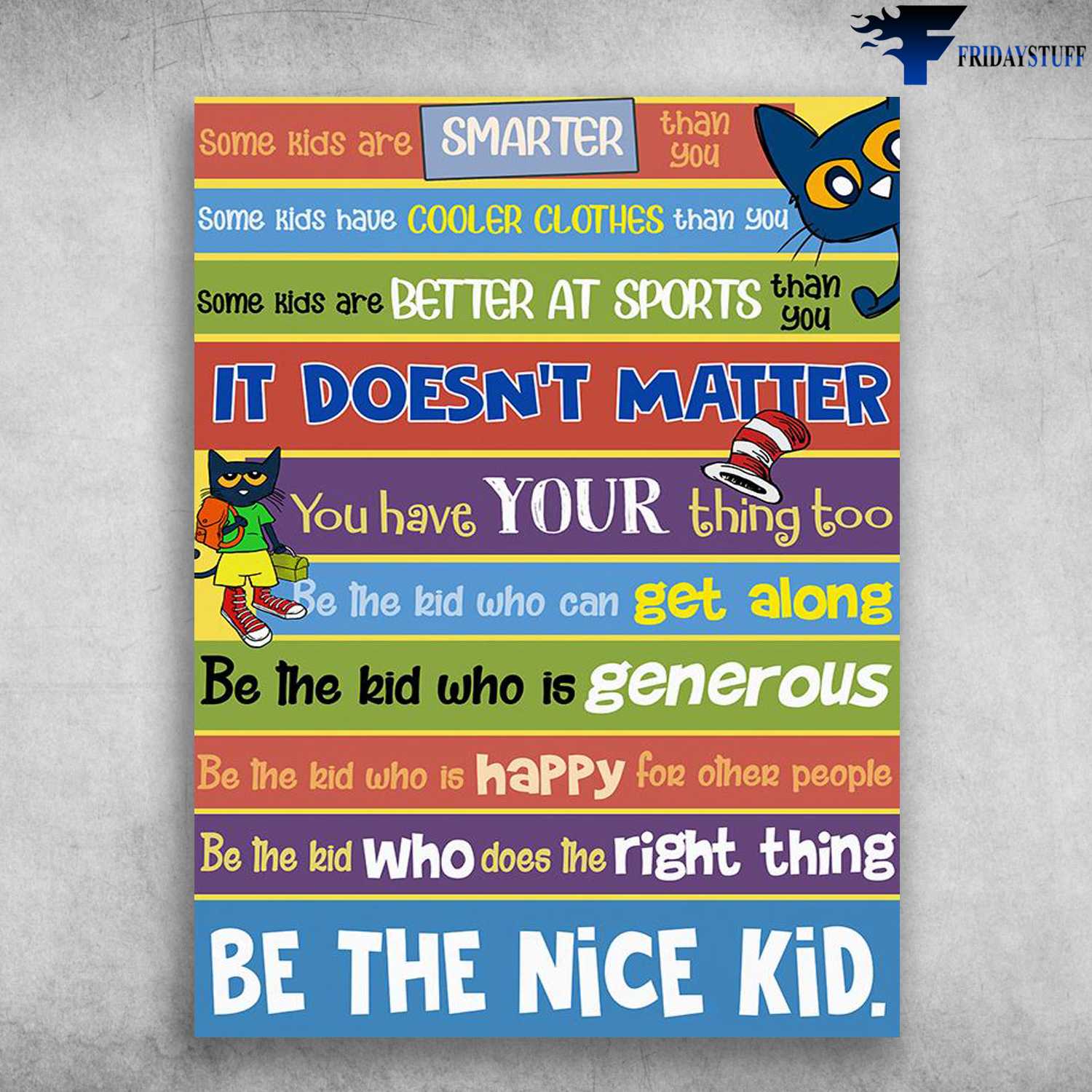 Be The Nice Kid, Children Poster, Some Kids Are Smarter Than You, Some Kids Have Cooler Clothes Than You, Some Kids Are Better At Sports Than You