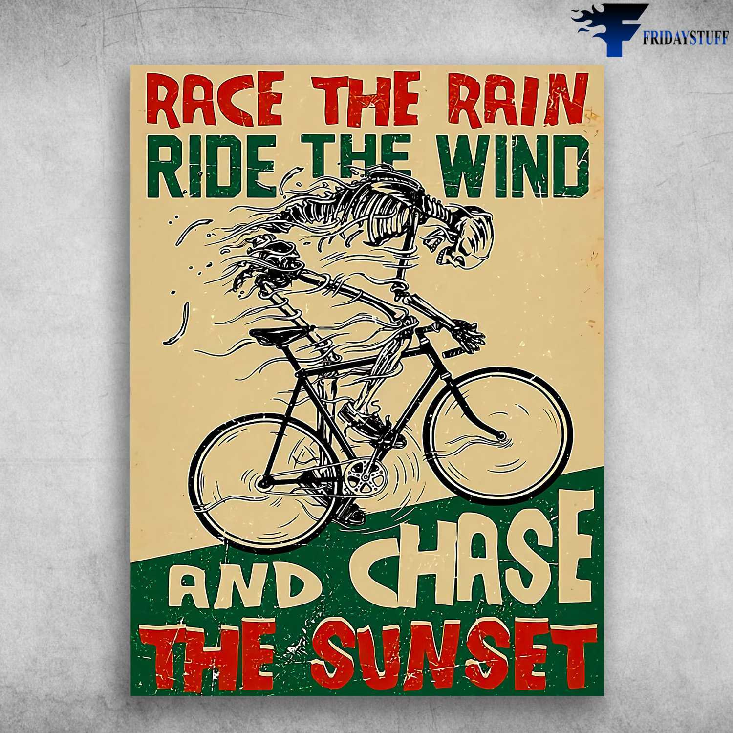 Bicycle Poster, Cycling Skeleton - Race The Rain, Ride The Wind, And Chase, The Sunset