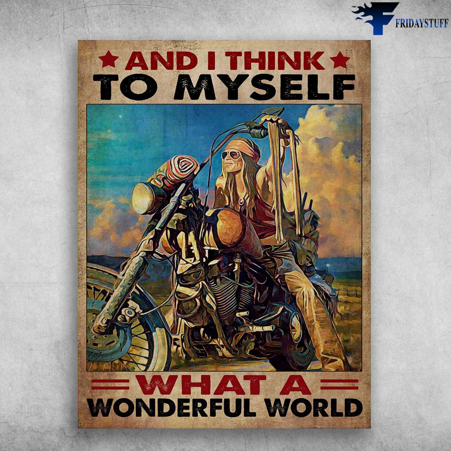 Biker Poster, Motorcycle Riding - And I Think To Myself, What A Wonderful World