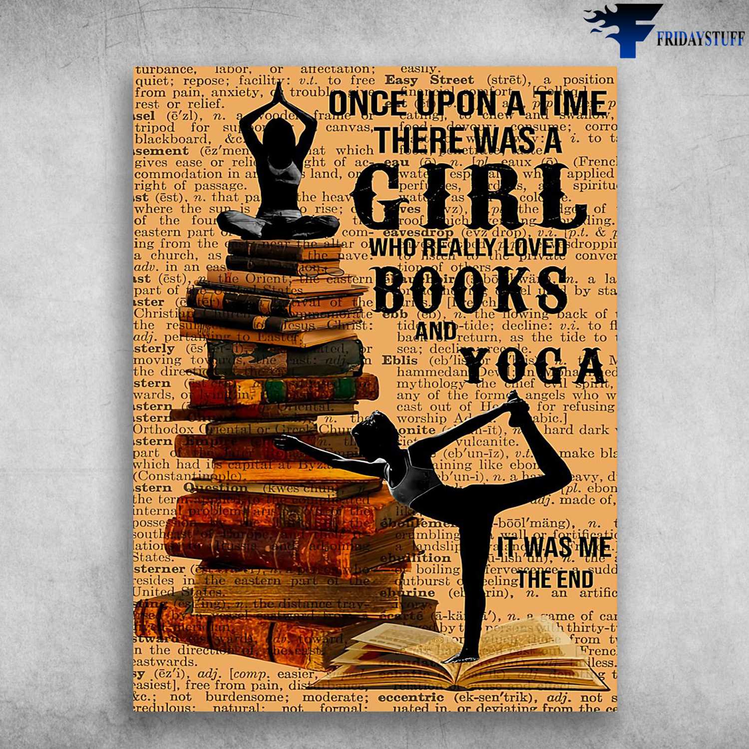 Book Lover, Yoga Girl - Once Upon A Time, There Was A Girl, Who Really Loved Books And Yoga, It Was Me, The End