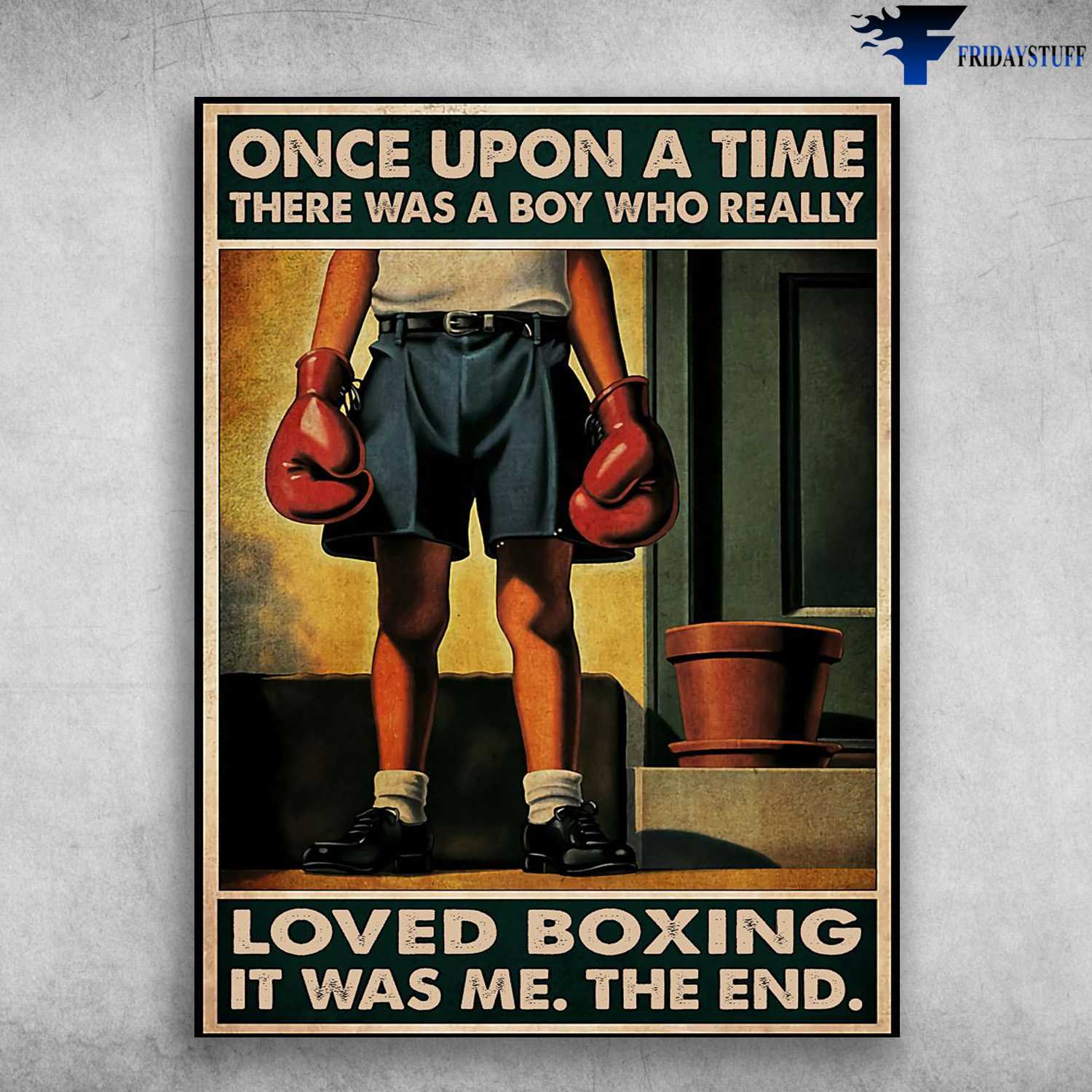Boxing Boy, Boxing Lover - Once Upon A Time, There Was A Boy, Who Really Loved Boxing, It Was Me, The End