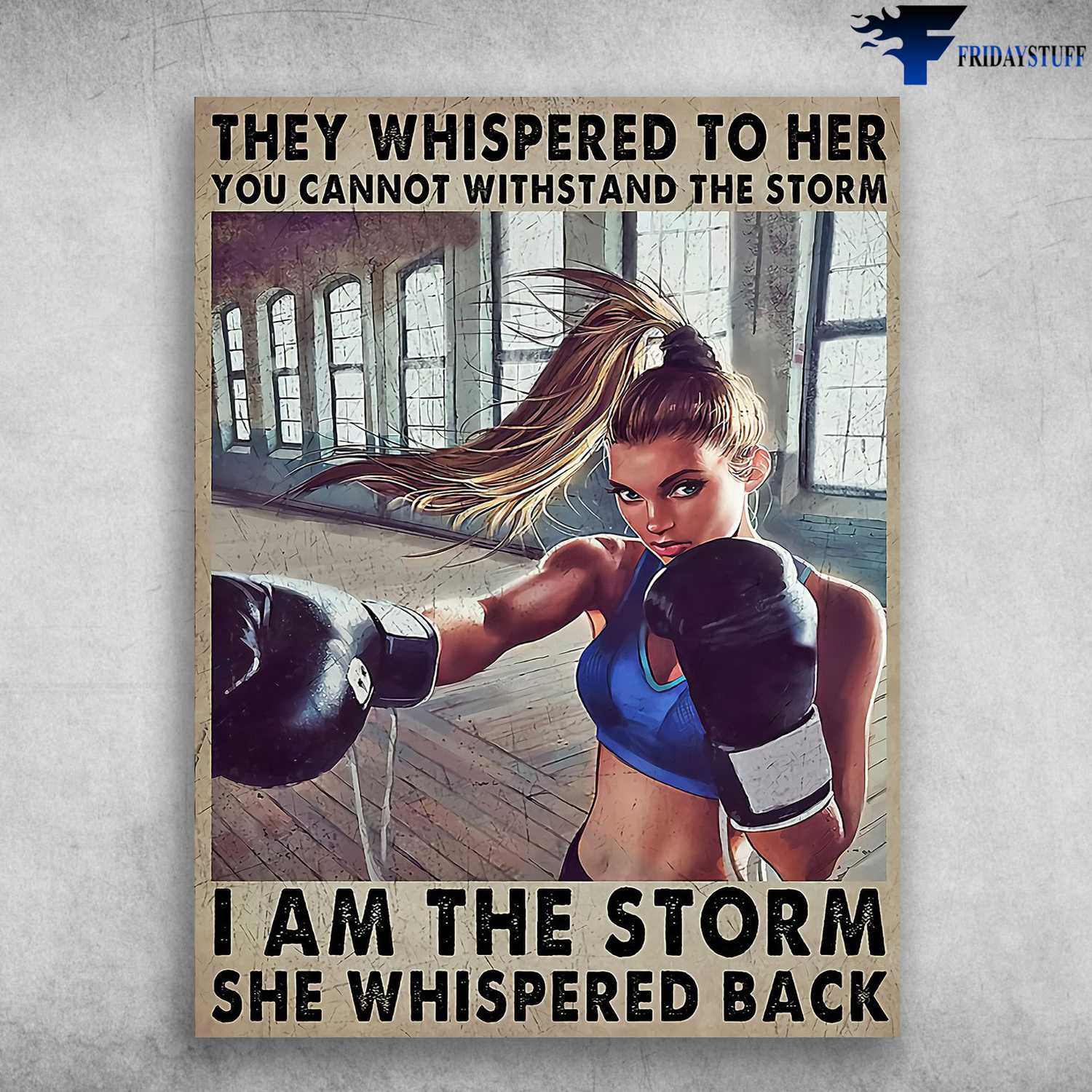 Boxing Girl, Boxing Lover - They Whispered To Her, You Cannot Withstand The Storm, I Am The Storm, She Whispered Back