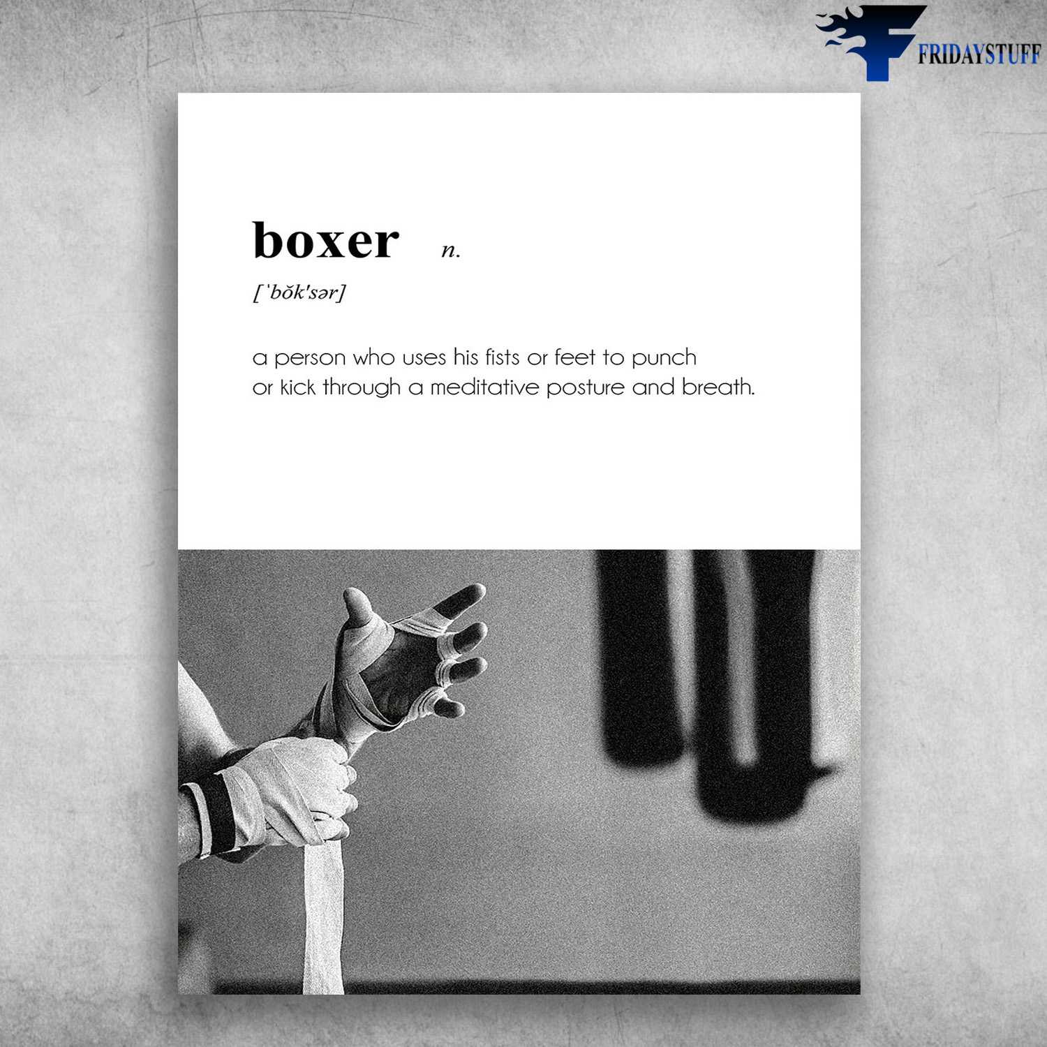 Boxing Poster, Boxer Definition, A Person Who Uses His Fists Or Feet To Punch, Or Kick Through A Meditative Posture And Breath
