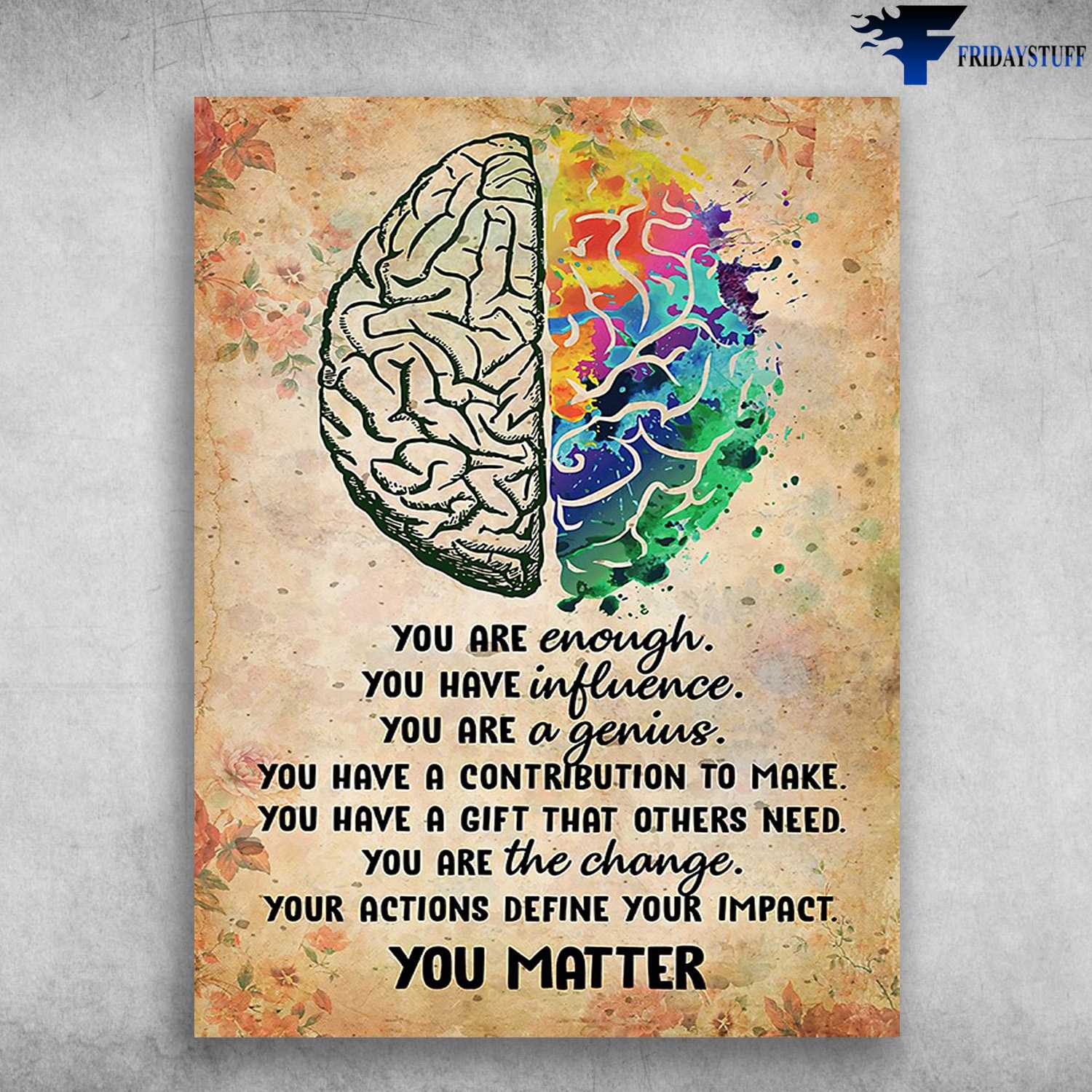 Brain Poster, Colorful Brand - You Are Enough, You Have Influence, You Are A Genious, You Have A Contribution To Make, You Have A Gift That Others Need, You Are The Change, Your Actions Define Your Impact