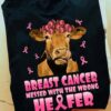 Breast cancer messed with the wrong heifer - Breast cancer awareness, Cow breast cancer ribbon