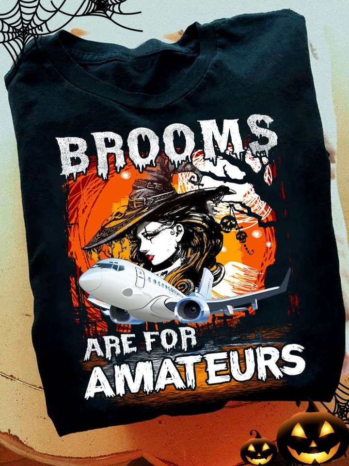 Brooms are for Amateurs - Witch go by plane, Halloween beautiful witch