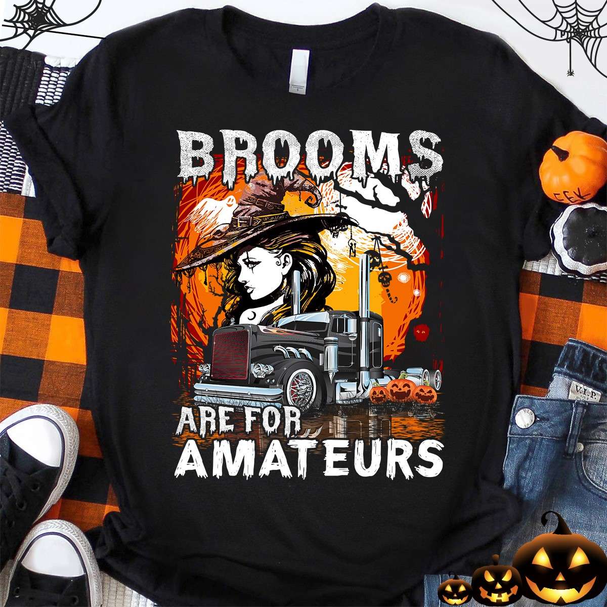 Brooms are for amateurs - Halloween witch trucker, Gift for Halloween