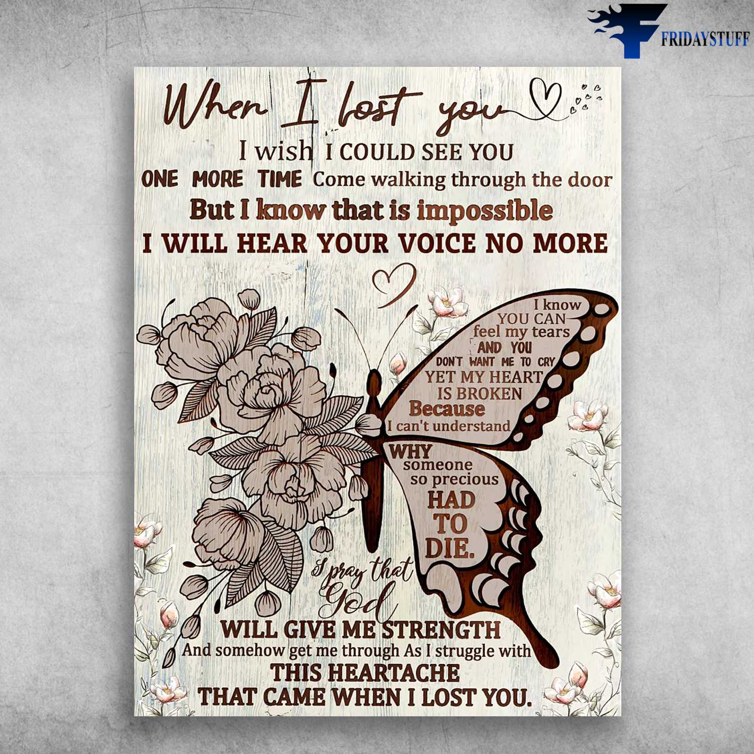 Butterfly Poster - When I Lost You, I Wish I Could See You, One More Time Come Walking Through The Door, But I Know That Is Impossible, I Will Hear Your Voice No More