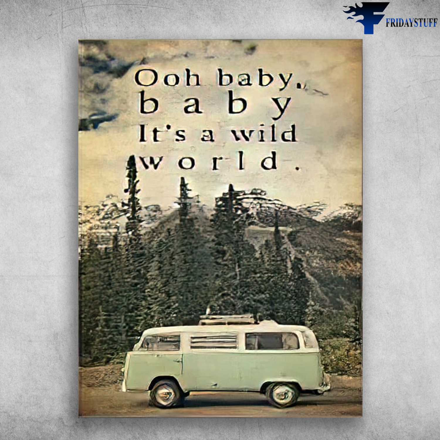 Camping Poster, Ooh Baby, Baby It's A Wild World