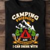 Camping friends are therapists I can drink with - Drinking and camping