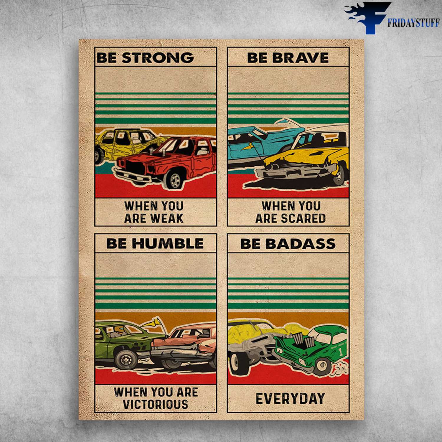 Car Poster, Driving Car - Be Strong When You Are Weak, Be Brave When You Are Scared, Be Humble When You Are Victorious, Be Badass Everyday