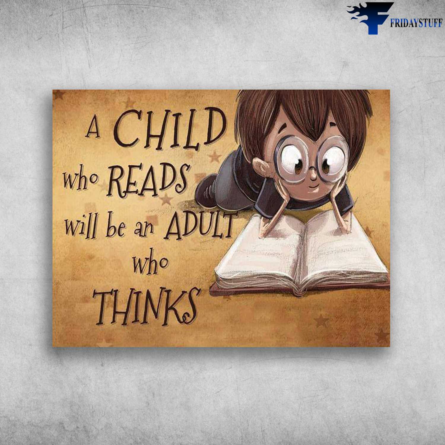 Children Poster, Book Reading - A CHild, Who Reads, Will Be An Adult, Who Thinks