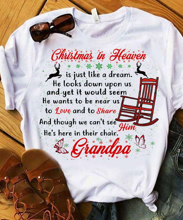 Christmas in Heaven - Grandpa in heaven, Christmas day gift T-shirt