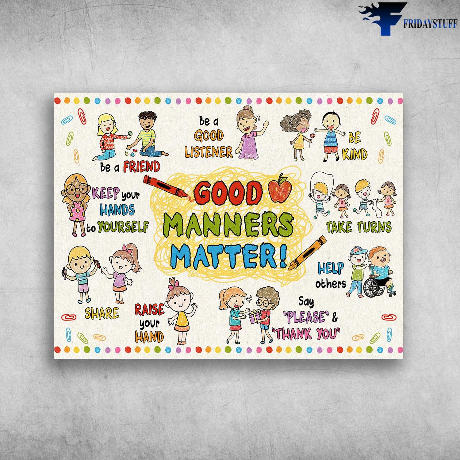 Classroom Poster - Good Manners Matter, Be A Good Listener, Be A Friend, Keep Your Hands To Yourself, Be Kind