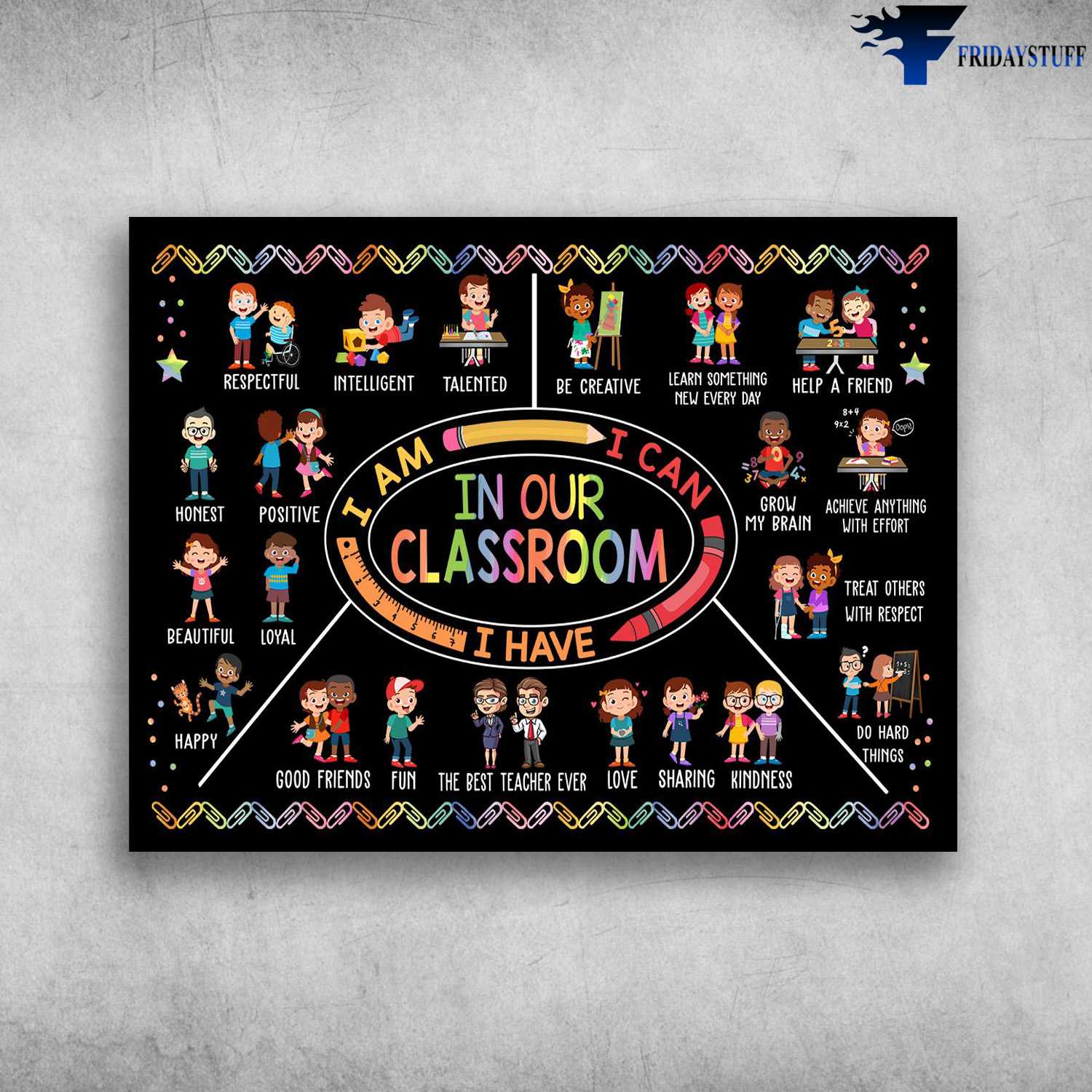 Classroom Poster - In Our Classroom, I Am Respectful, Intelligent, Talented, Honest, I Can Be Creative, Learn Something New Every Day