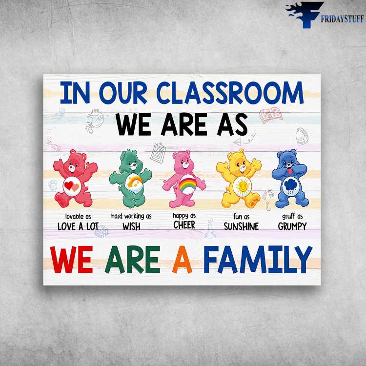 Classroom Poster - In Our Classroom, We Are lovable As Love A Lot, Hard Working As Wish, Happy As CHeer, Fun As Shunshine, Gruff As Grumpy