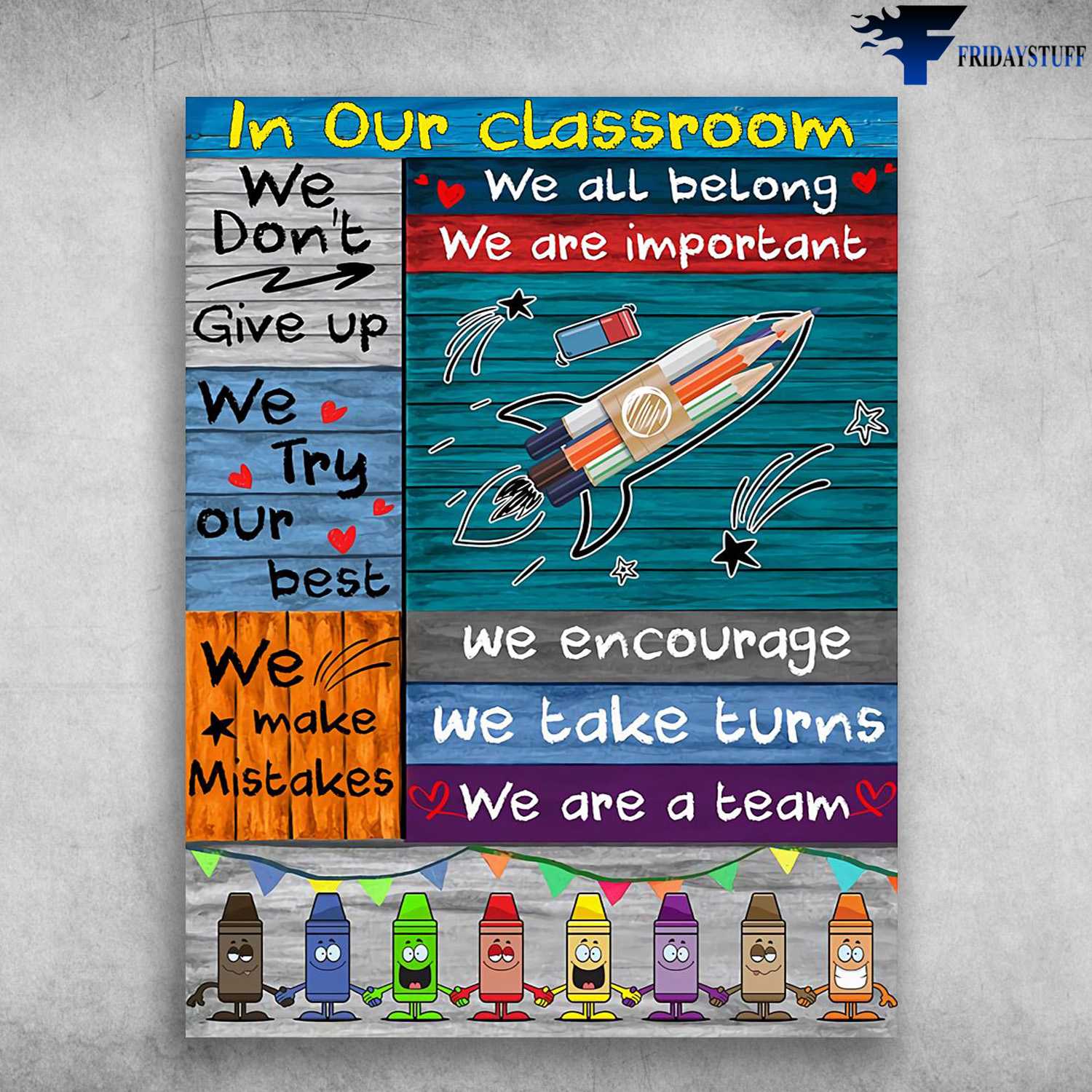 Classroom Poster, In Our Classroom, We Don't Give Up, We Try Our Best, We Make Mistakes, We All Belong, We Are Important, We Encourage