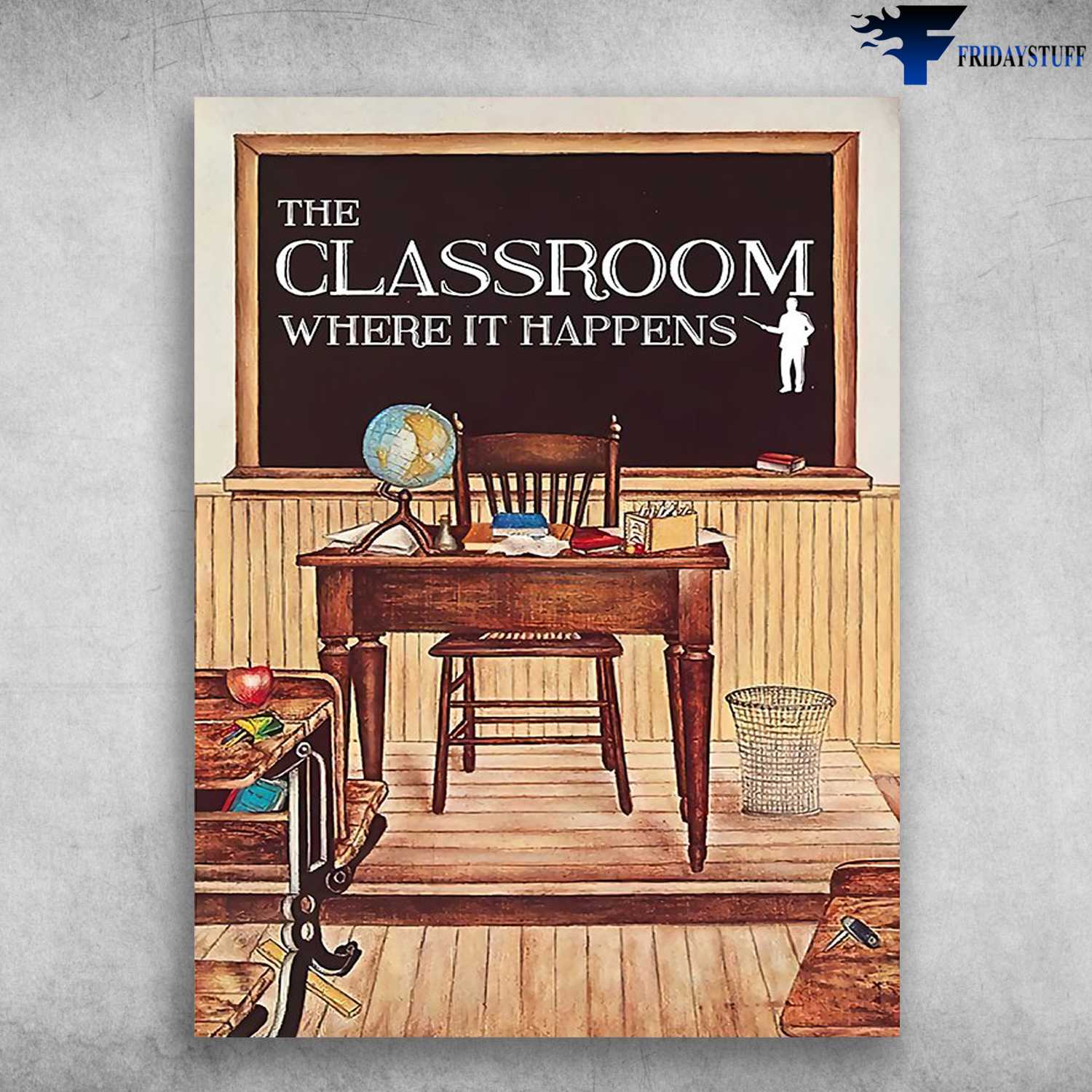 Classroom Poster - The Classroom, Where It Happens