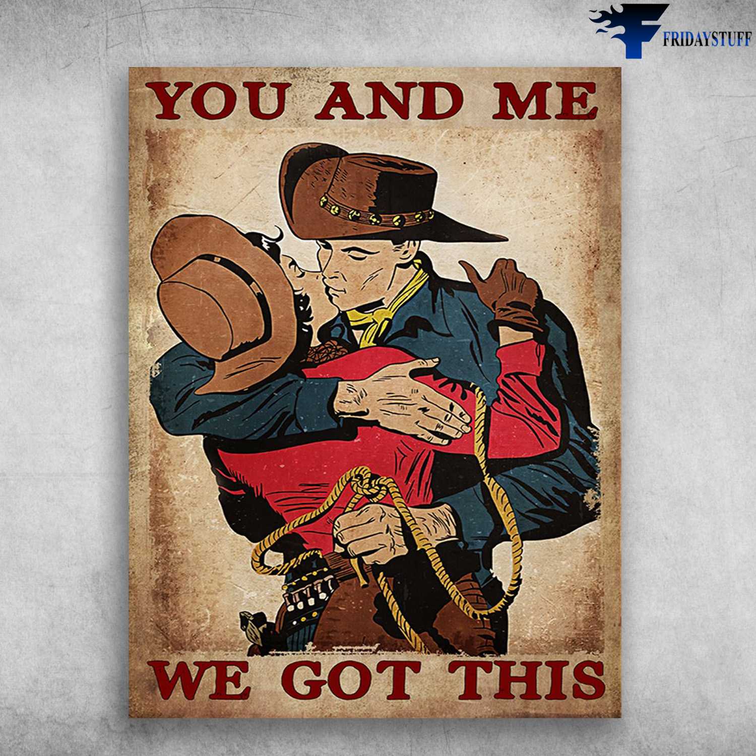 Cowboy Poster, Cowboy Lover - You And Me, We Got This