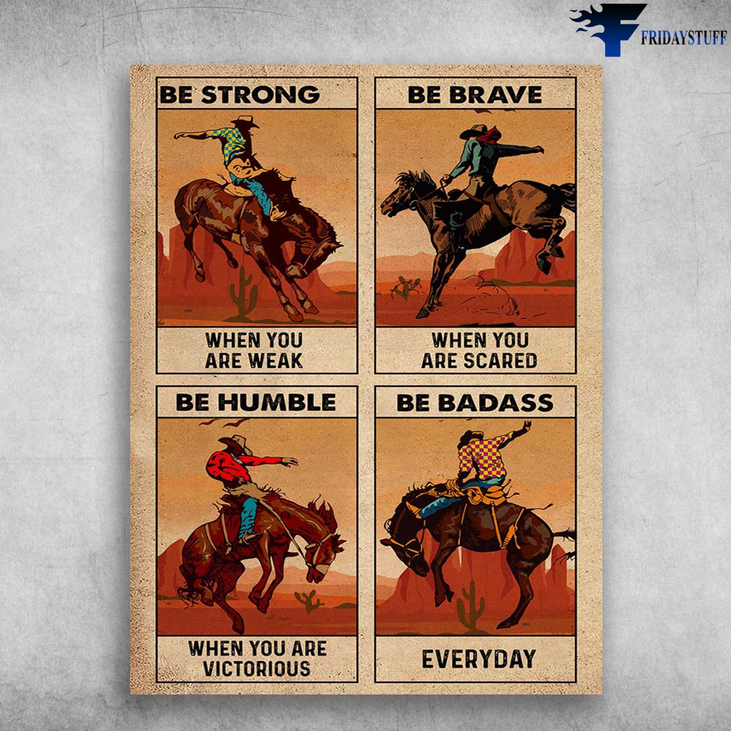 Cowboy Poster, Horse Riding - Be Strong When You Are Weak, Be Brave When You Are Scared, Be Humble When You Are Victorious, Be Badass Everyday