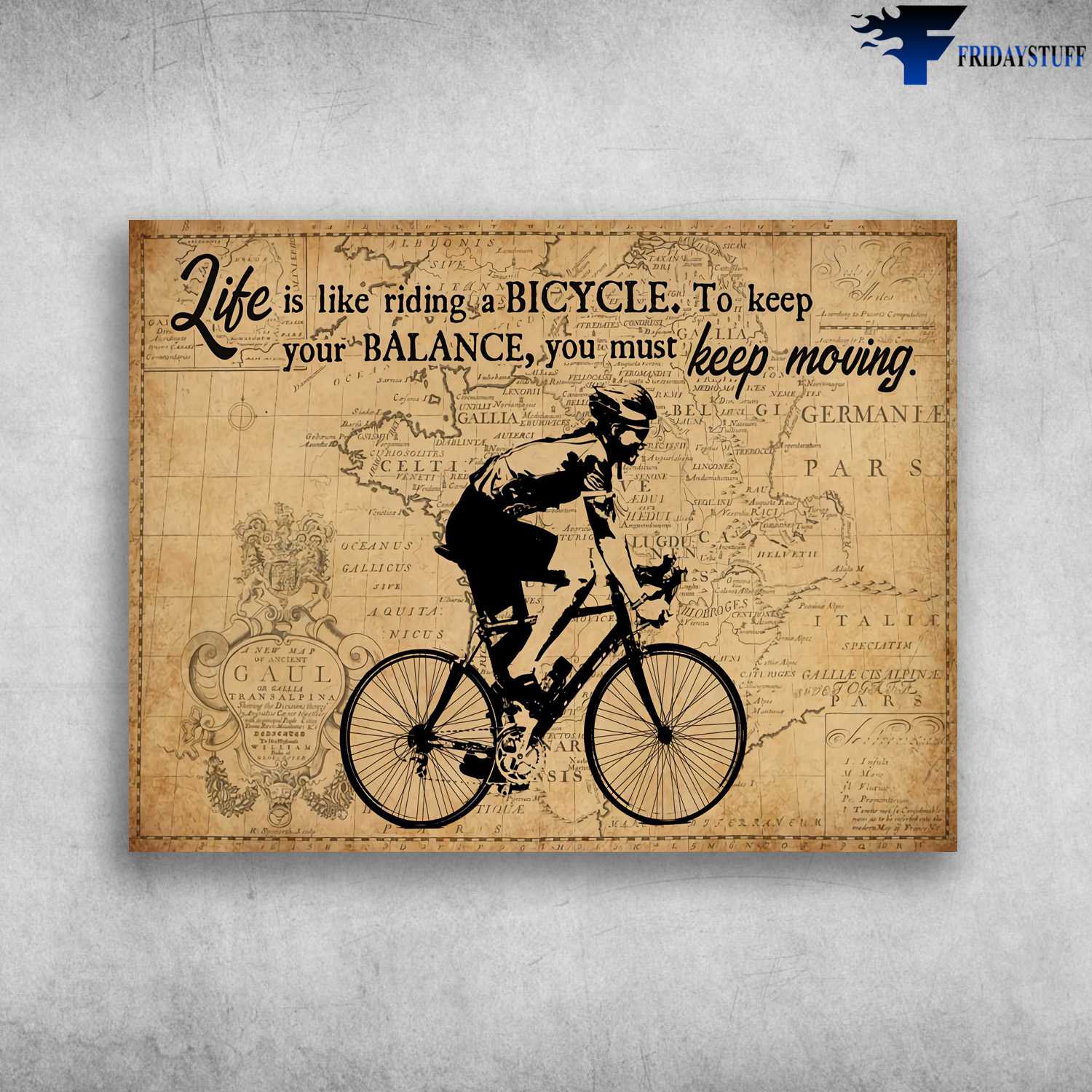 Cycling Man, Life Is Like Riding A Bicycle, To Keep Your Balance, You Must Keep Moving