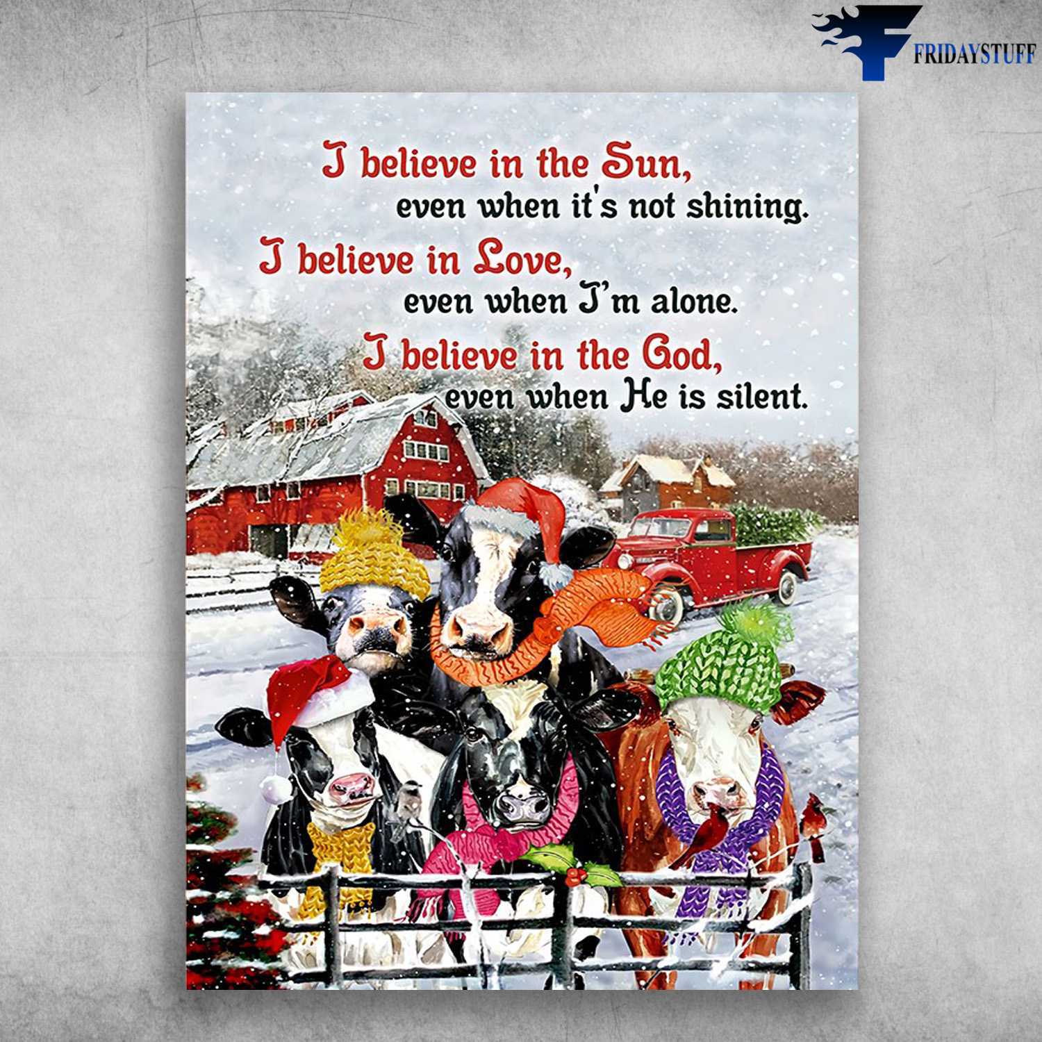 Dairy Cow, Farmer Winter, Christmas Poster - I Believe In The Sun, Even When It's Not Shining, I Believe In Love, I Believe In God, Even When He Is Silent
