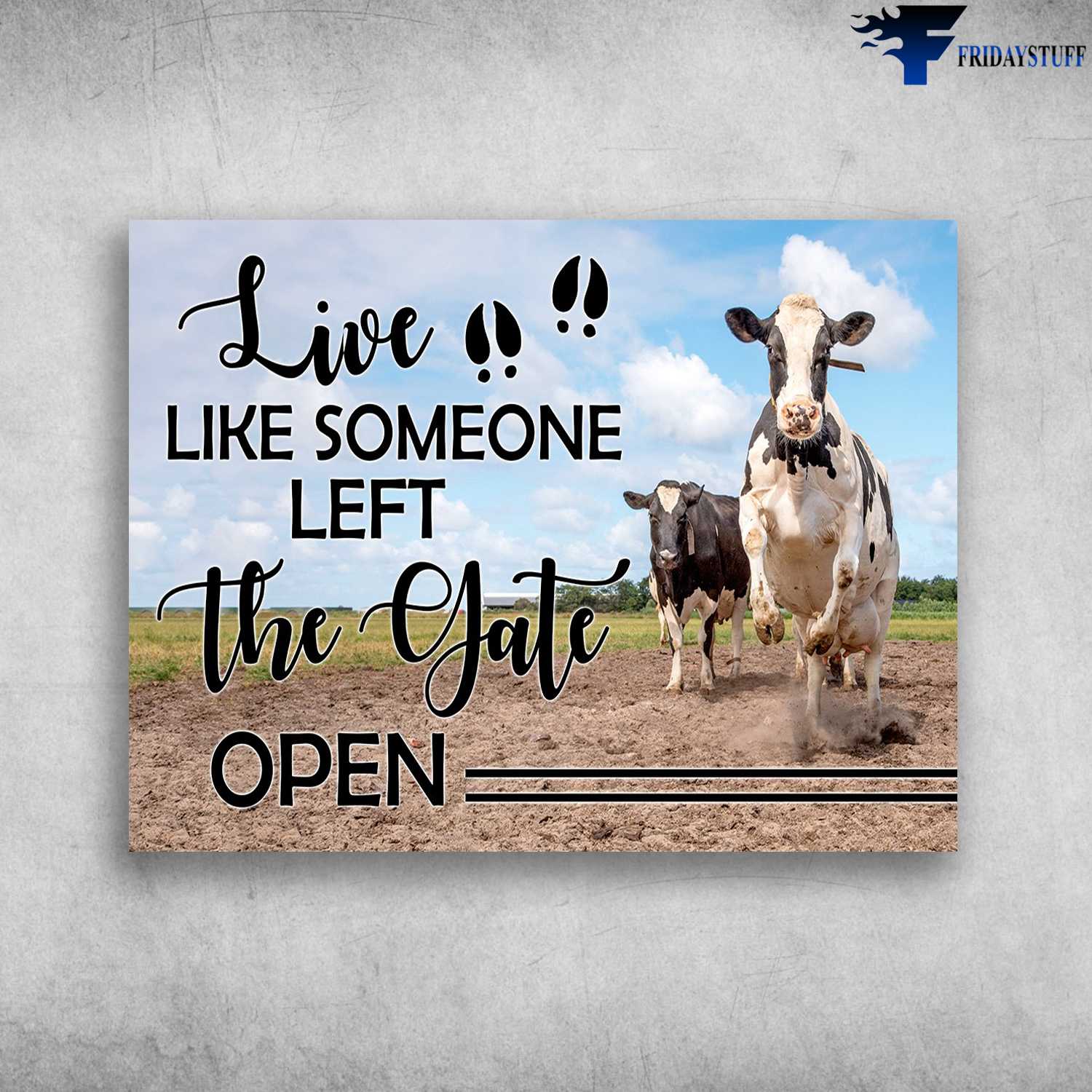 Dairy Cow Poster, Cow Farm, Live Like Someone Left The Gate Open