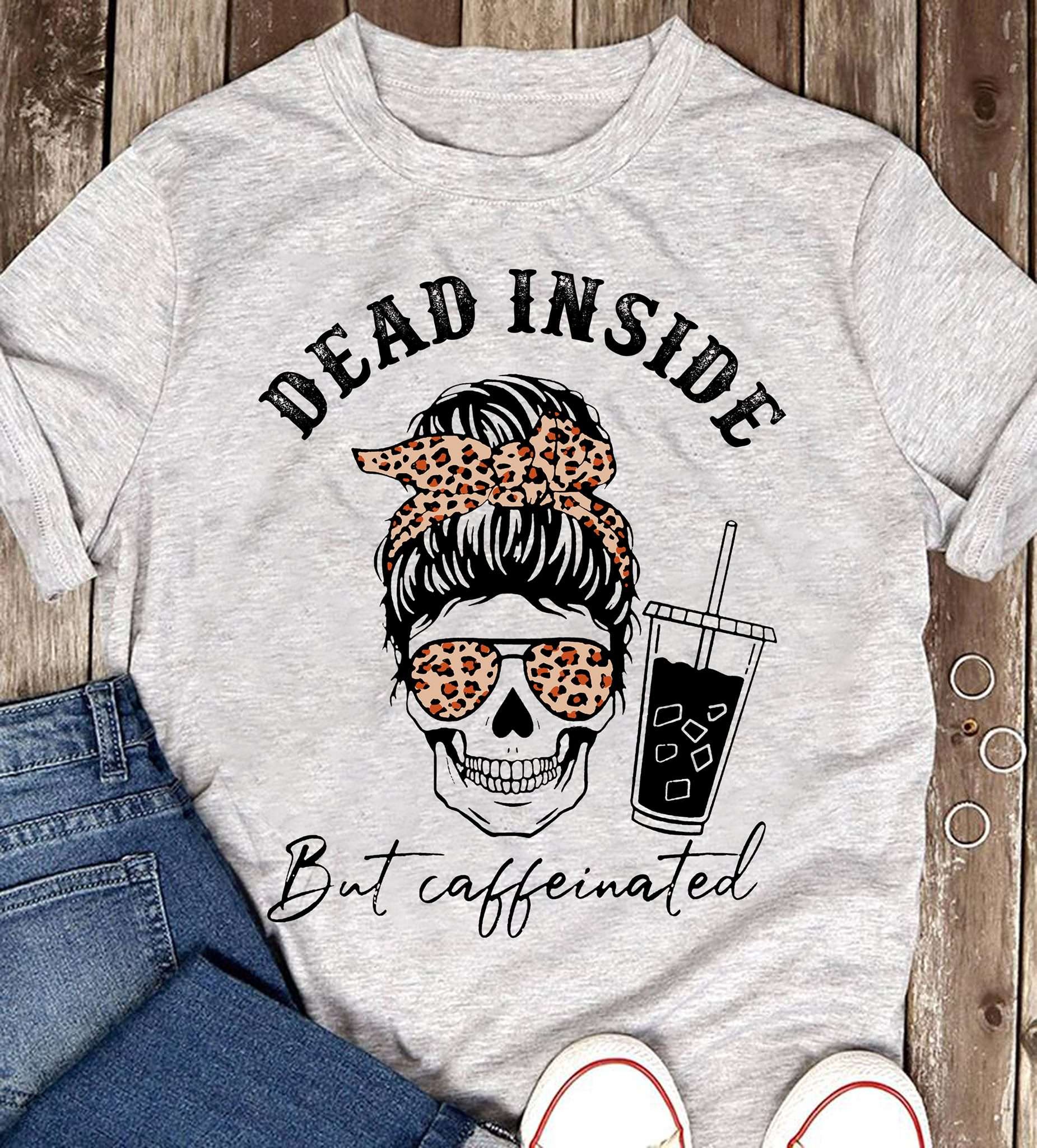 Dead inside but caffeinated - Caffeinated girl skull, halloween skull and coffee