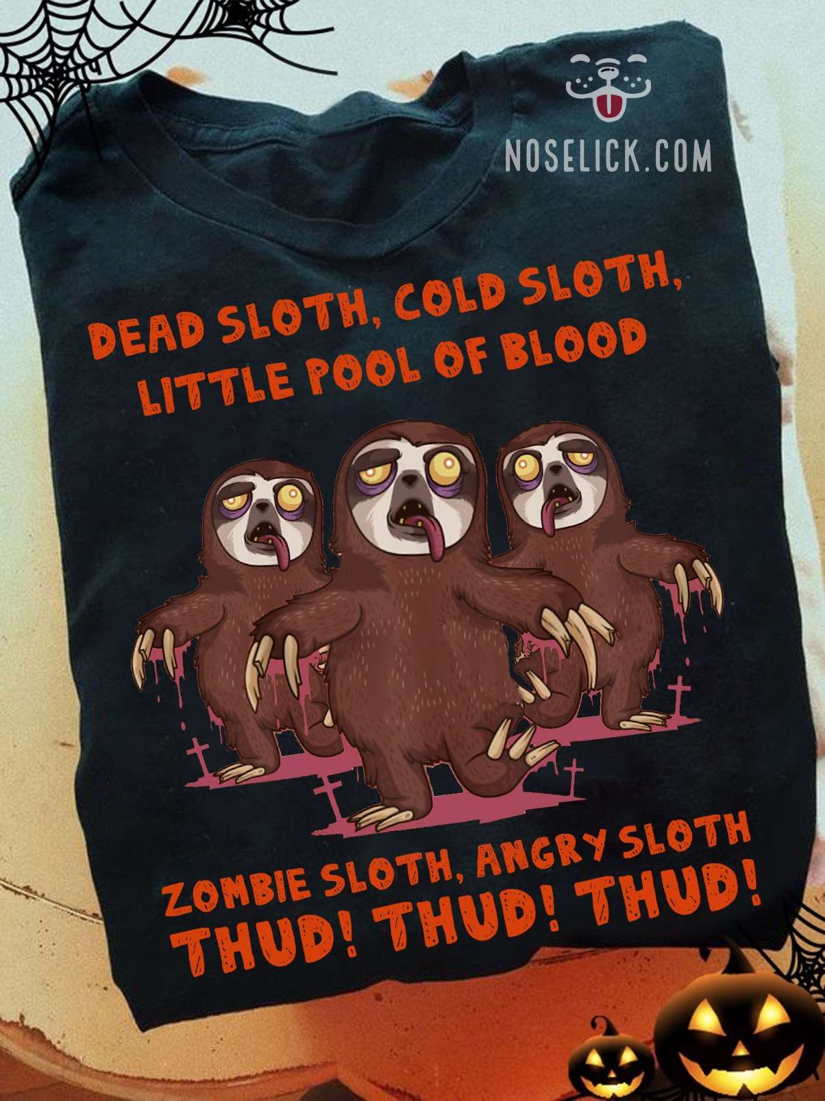 Dead sloth, cold sloth, little pool of blood - Zombies sloth, scary zombie shirt for Halloween
