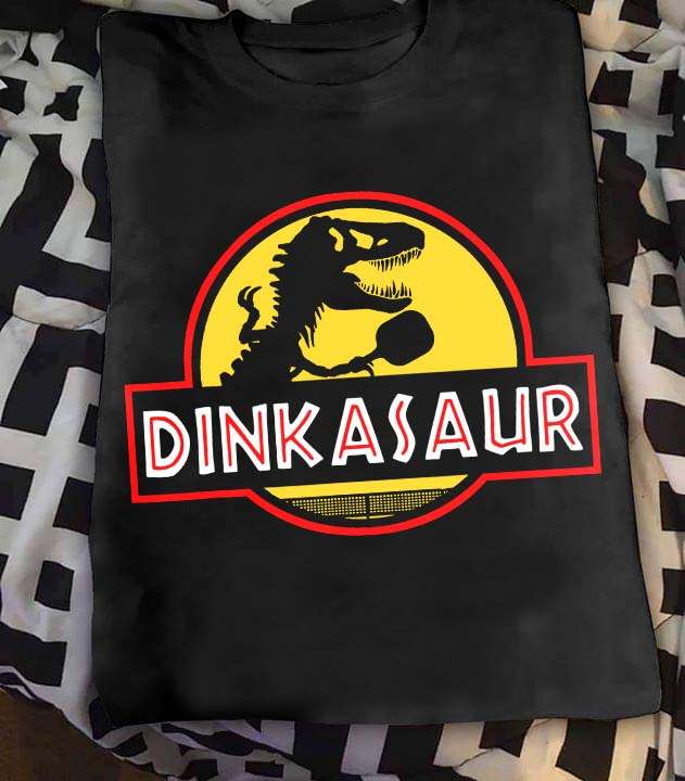 Dinkasaur T-shirt - Dinosaur playing table tennis, table tennis player