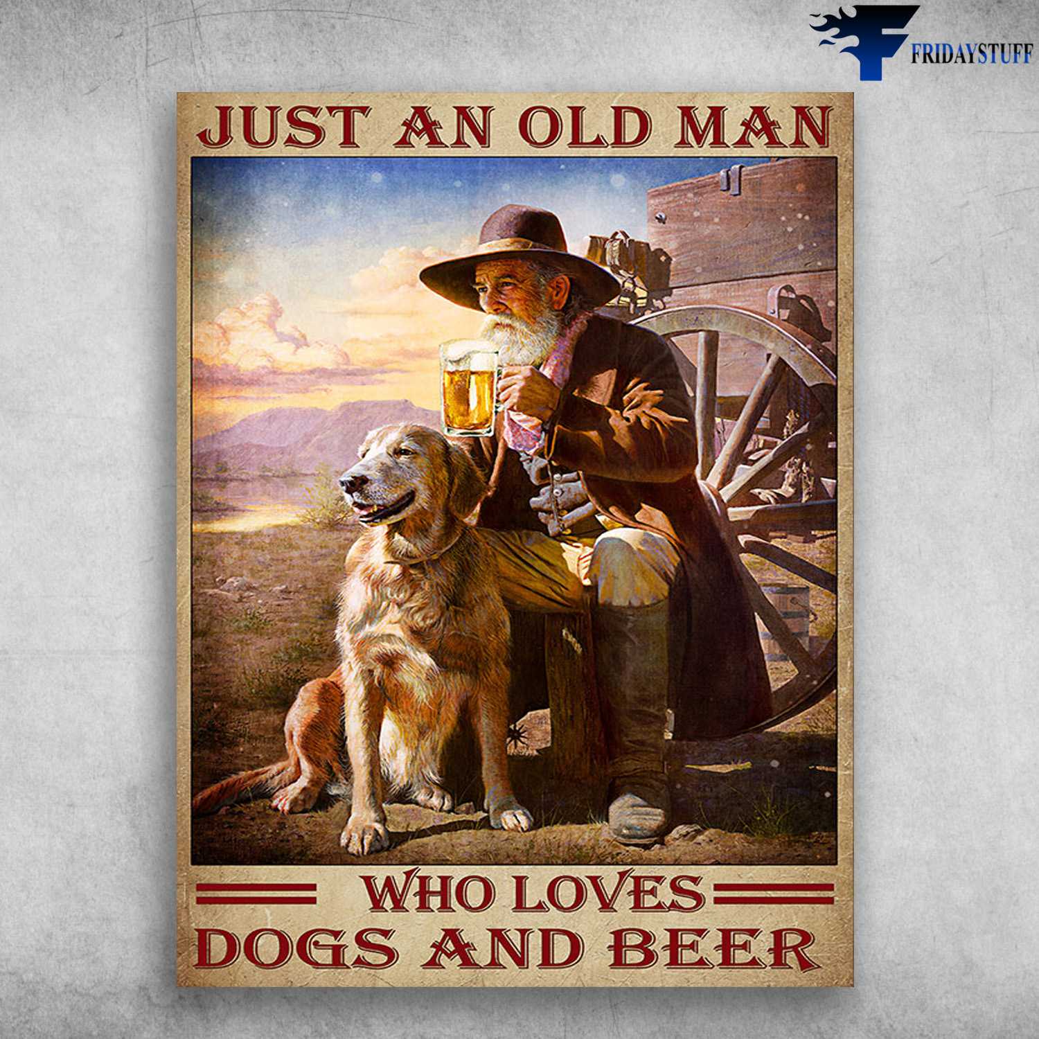 Dog Lover, Old Man Drinks Beer - Just An Old Man, Who Loves Dogs And Beer