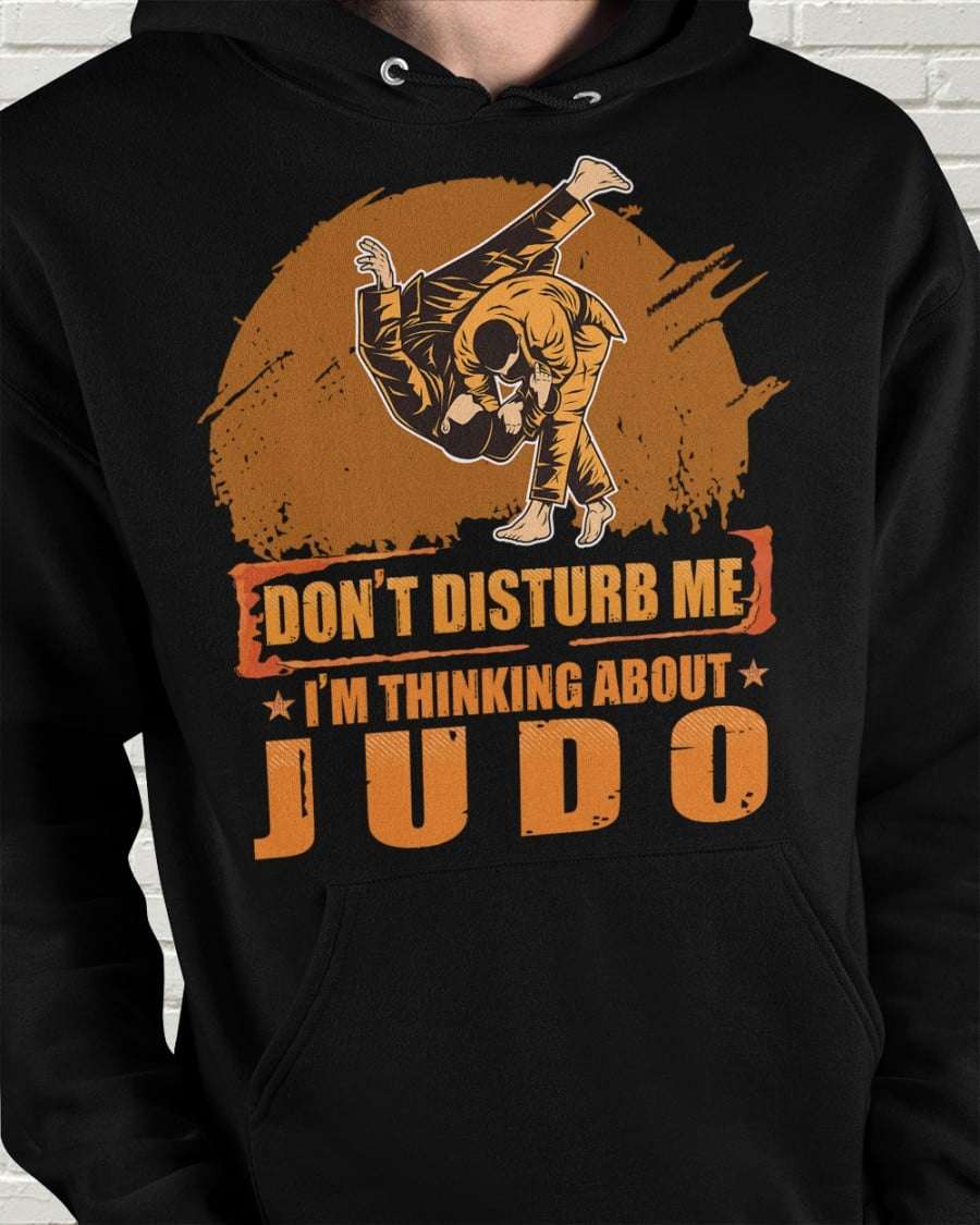 Don't disturb me, I'm thinking about Judo - Training Judo