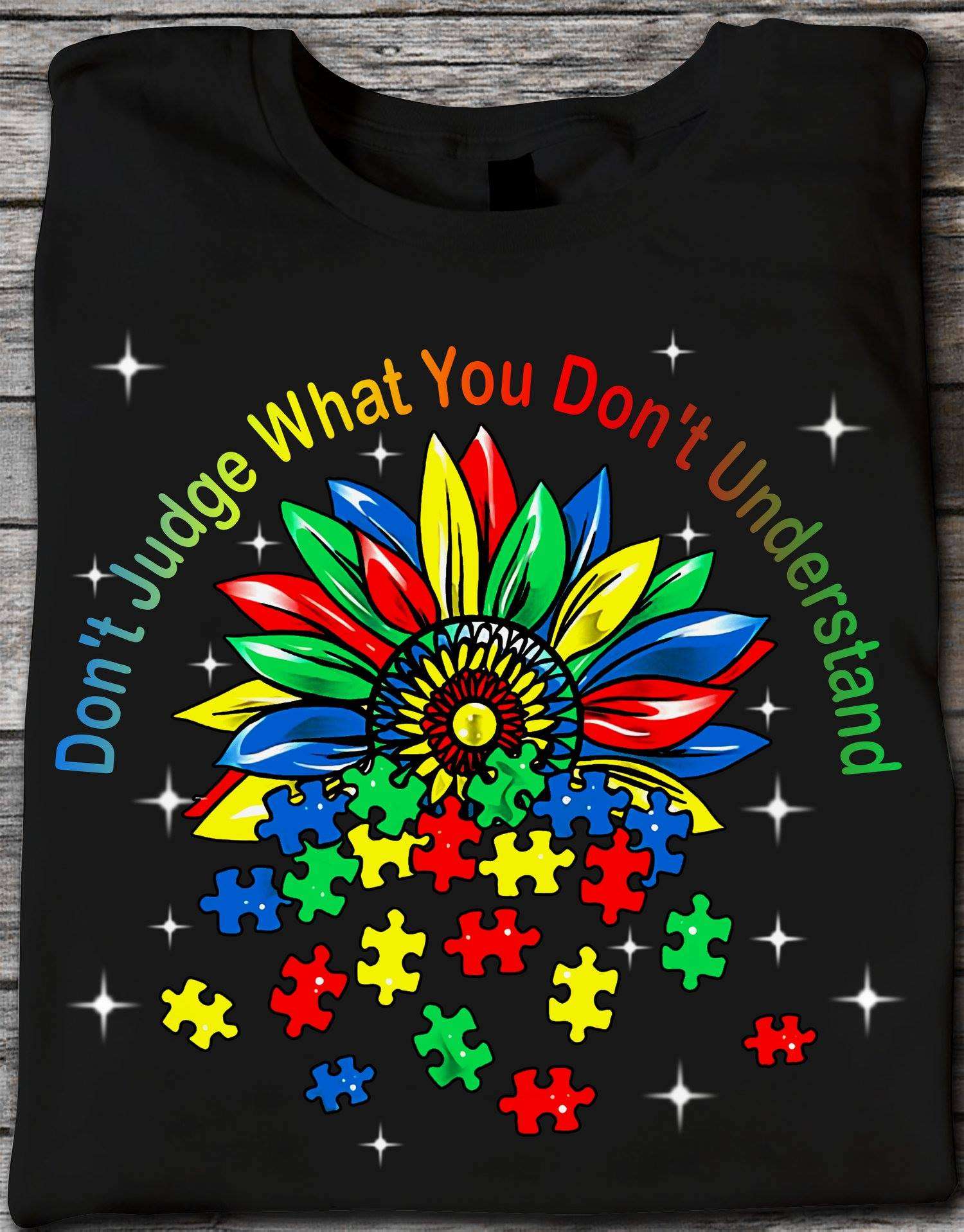 Don't judge what you don't understand - Autism awareness, autism puzzle signal