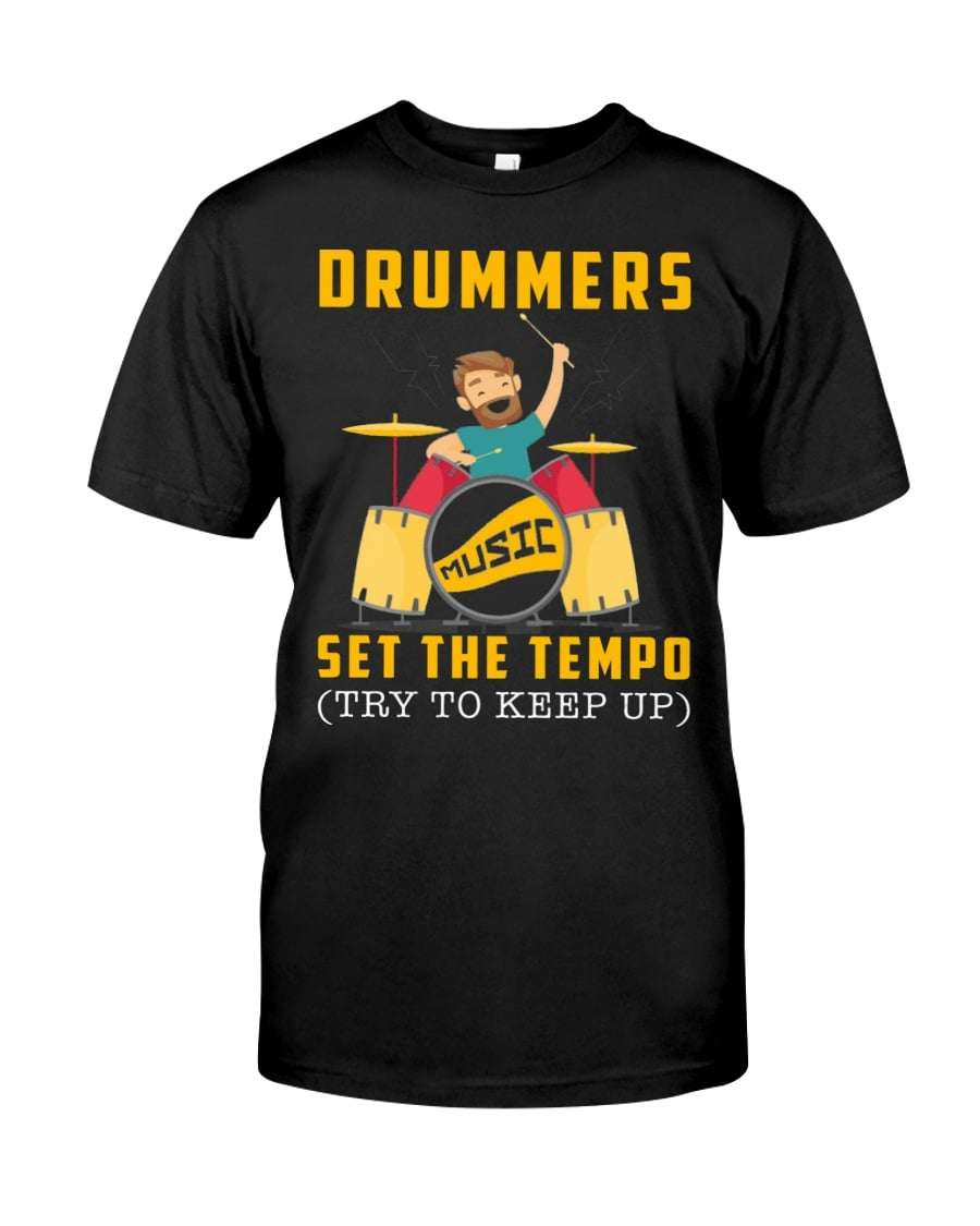 Drummers set the tempo - Passionate drummers, love playing drums