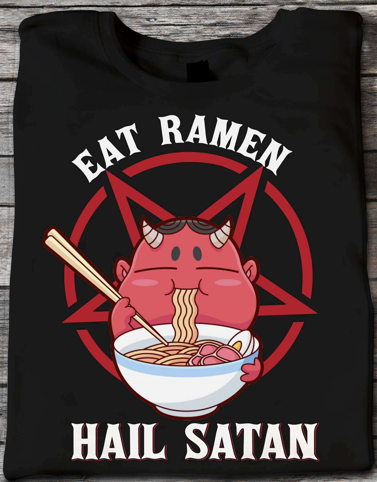 Eat Ramen, Hail Satan - Devil eat Ramen, Ramen Japanese noodle