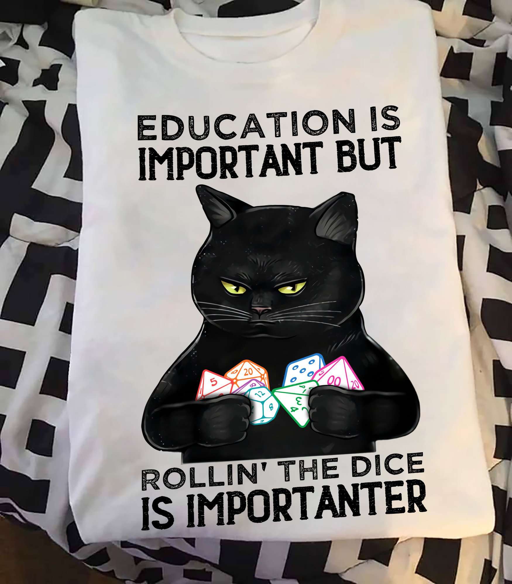 Education is important but rollin the dice is importanter - Black cat and dice, Dungeons and Dragons