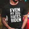 Even my dog hates Biden - Anti Joe Biden, Joe Biden America president