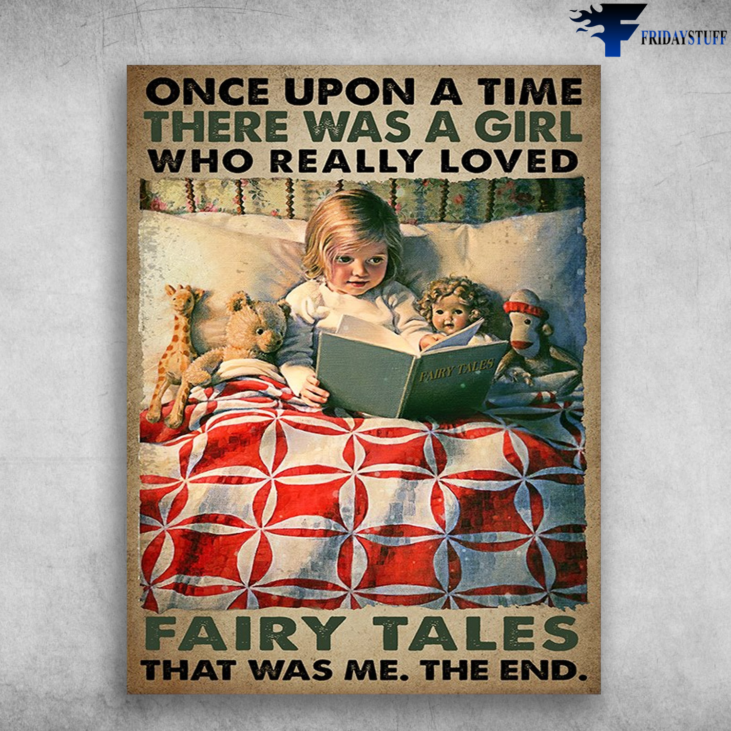 Fairy Tales Lover, Girl Read Book - Once Upon A Time, There Was A Girl, Who Really Loved Fairy Tales, That Was Me, The End