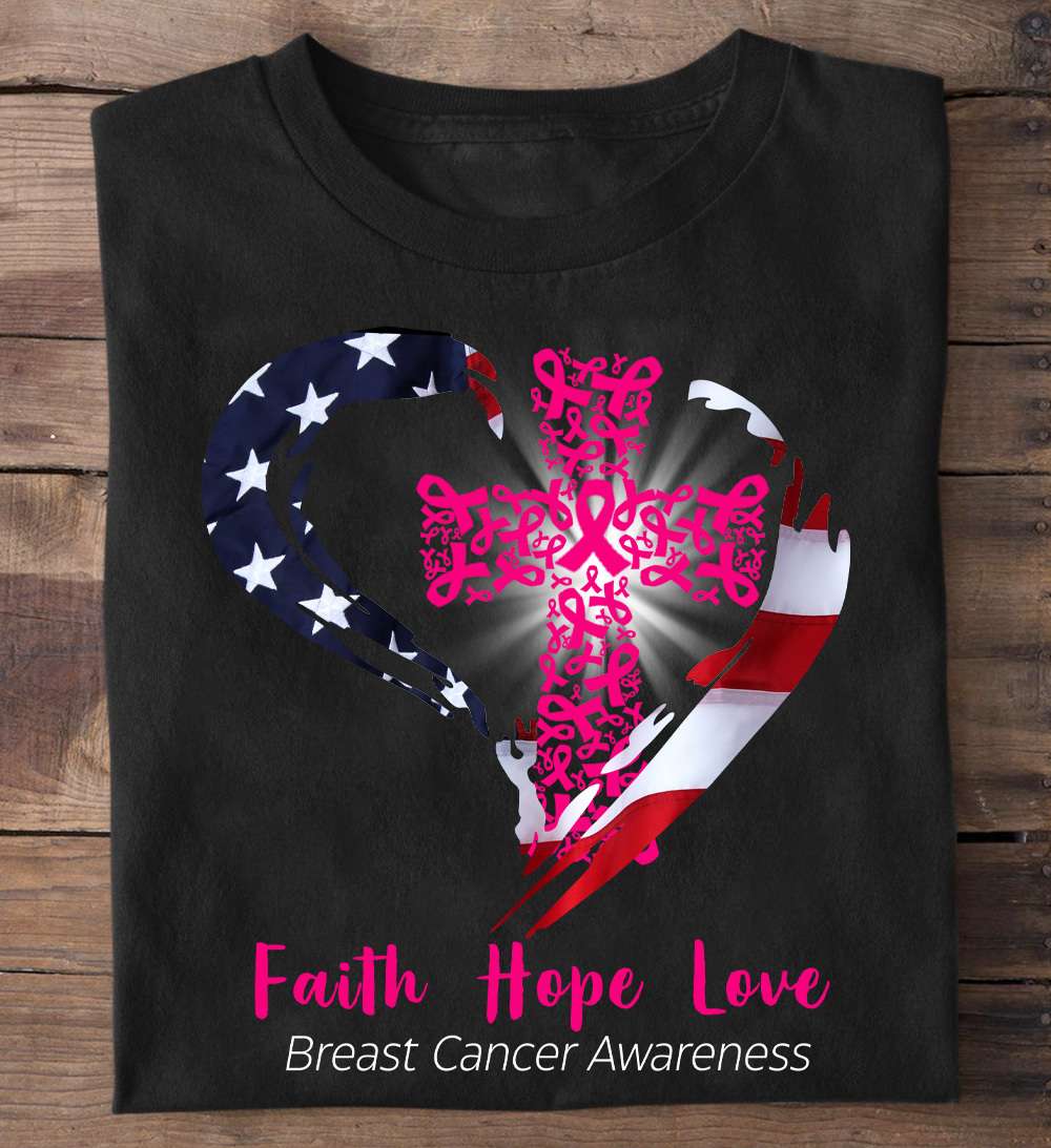 Faith hope love - Breast cancer awareness, American breast cancer warrior