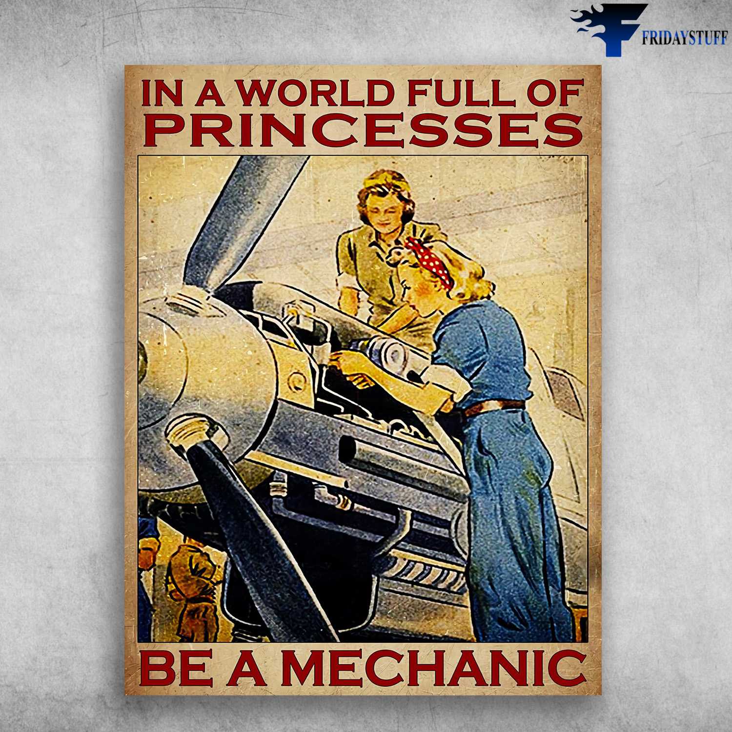 Female Mechanic - In A World Full Of Princesses, Be A Mechanic, Mechanic's Gift