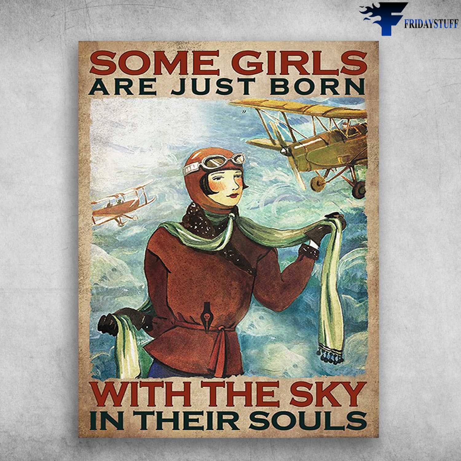 Female Pilot, Flying Lover - Some Girls Are Just Born, With The Sky In Their Souls