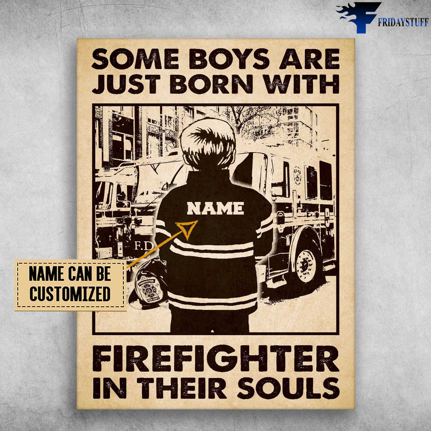 Firefighter Poster, Some Boys Are Just Born With, Firefighter In Their Soul