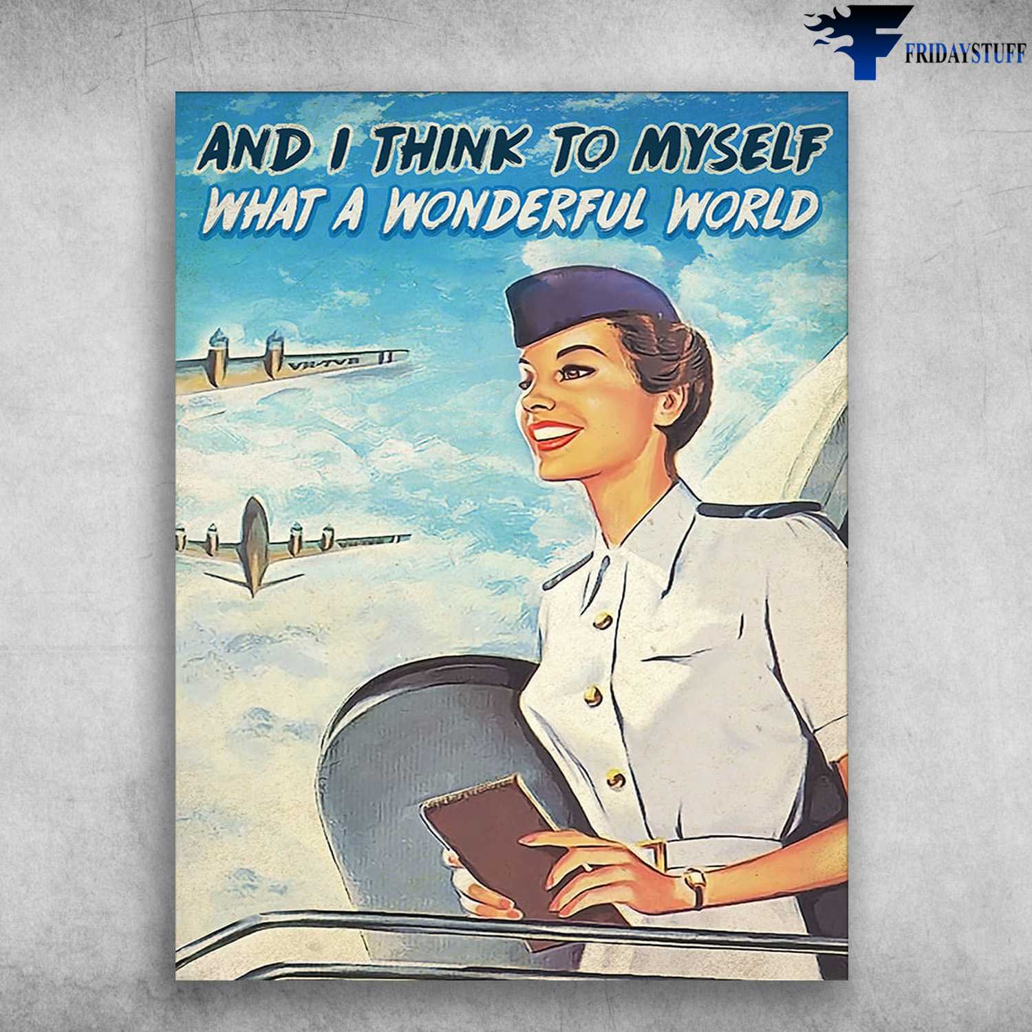 Flight Attendant, Gift For Flight Attendant - And I Think To Myself, What A Wonderful World